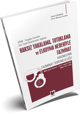 Haksız Yakalama, Tutuklama Ve Elkoyma Nedeniyle Tazminat genişletilmiş üçüncü baskısı.